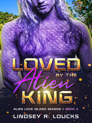 cover image of Loved by the Alien King